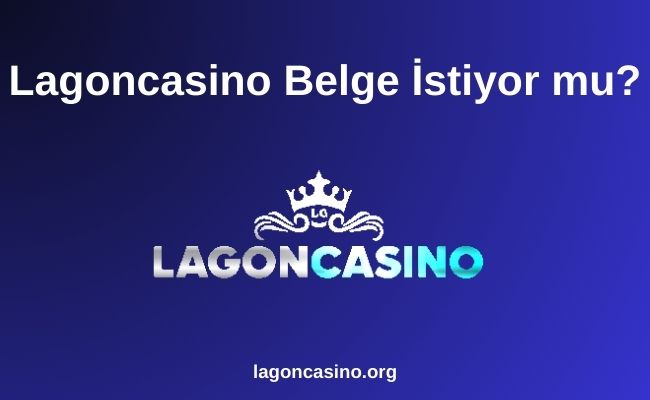 Lagoncasino Belge İstiyor mu