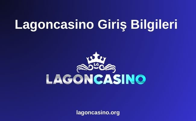 Lagoncasino Giriş Bilgileri