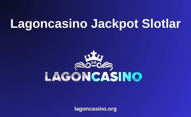 Lagoncasino Jackpot Slotlar