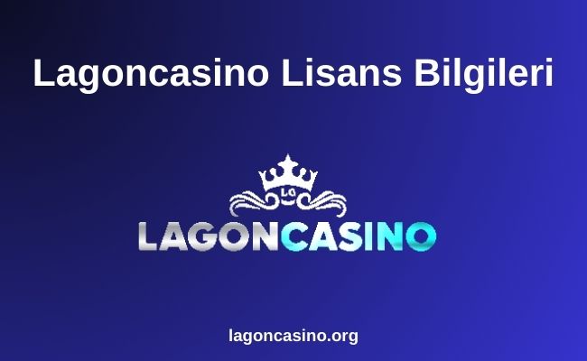 Lagoncasino Lisans Bilgileri