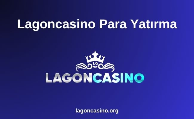 Lagoncasino Para Yatırma