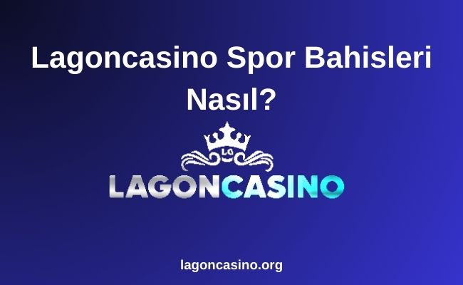 Lagoncasino Spor BahisleriNasıl