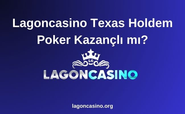 Lagoncasino Texas Holdem Poker Kazançlı mı