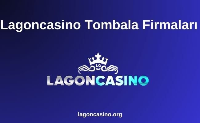 Lagoncasino Tombala Firmaları